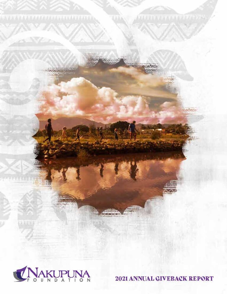 Our Reports 4 Nakupuna foundation's 2021 annual report cover image, which is used on the community impact and our reports pages.