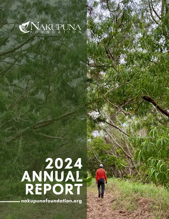 Our Reports 1 The nakupuna foundation's 2024 annual report cover image, which is used on the community impact and our reports pages.
